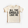 All the Ghouls Love Me Shirt