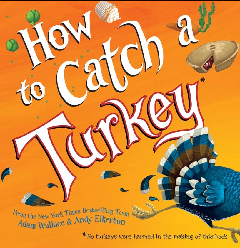 How to Catch a Turkey